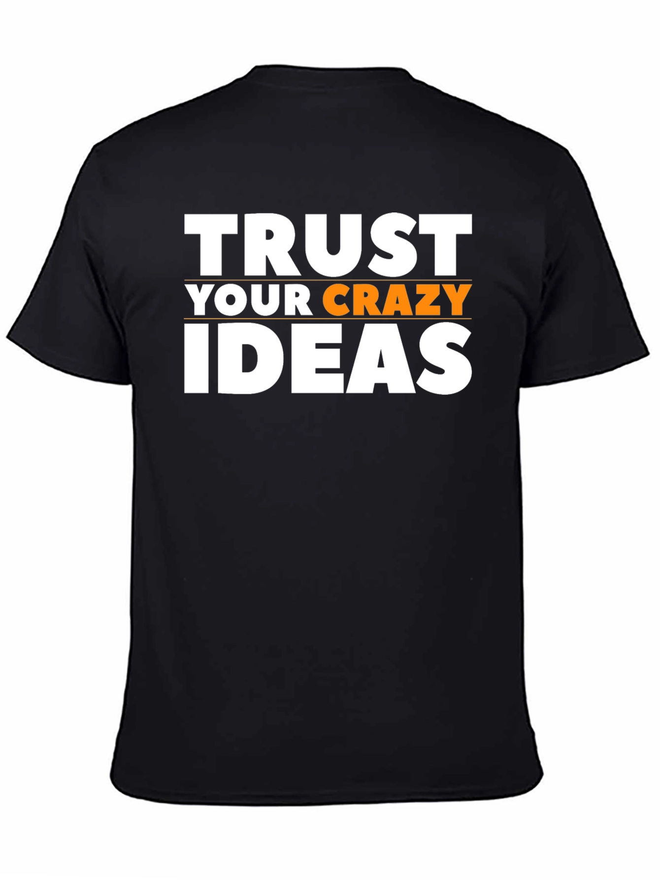 Trust Your Crazy Ideas Graphic Tee - Black