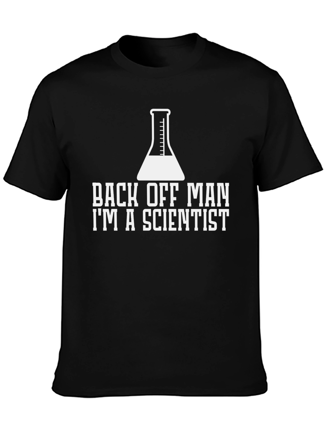 Scientist T-Shirt - Back Off Man!