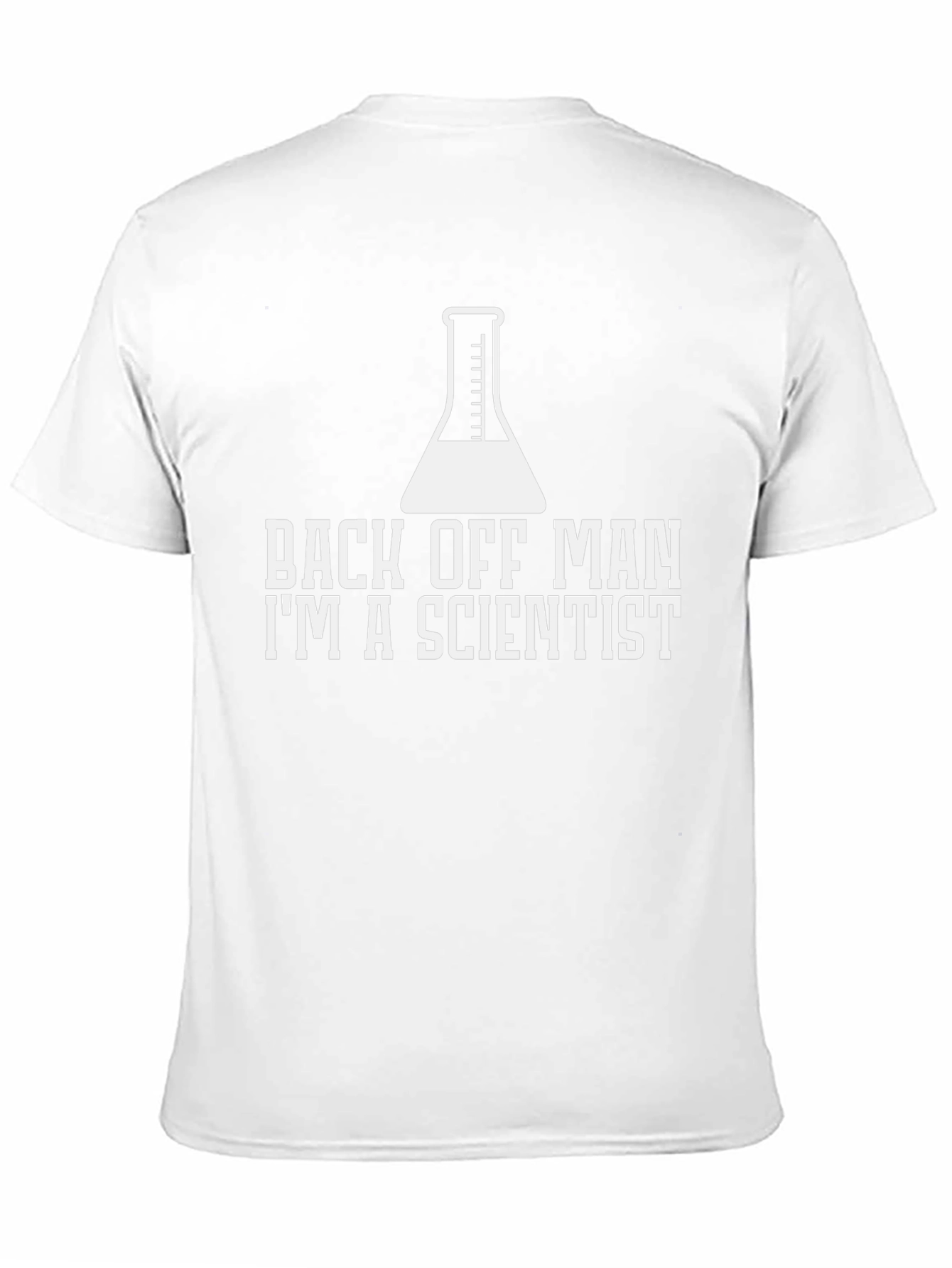 Scientist T-Shirt - Back Off Man!