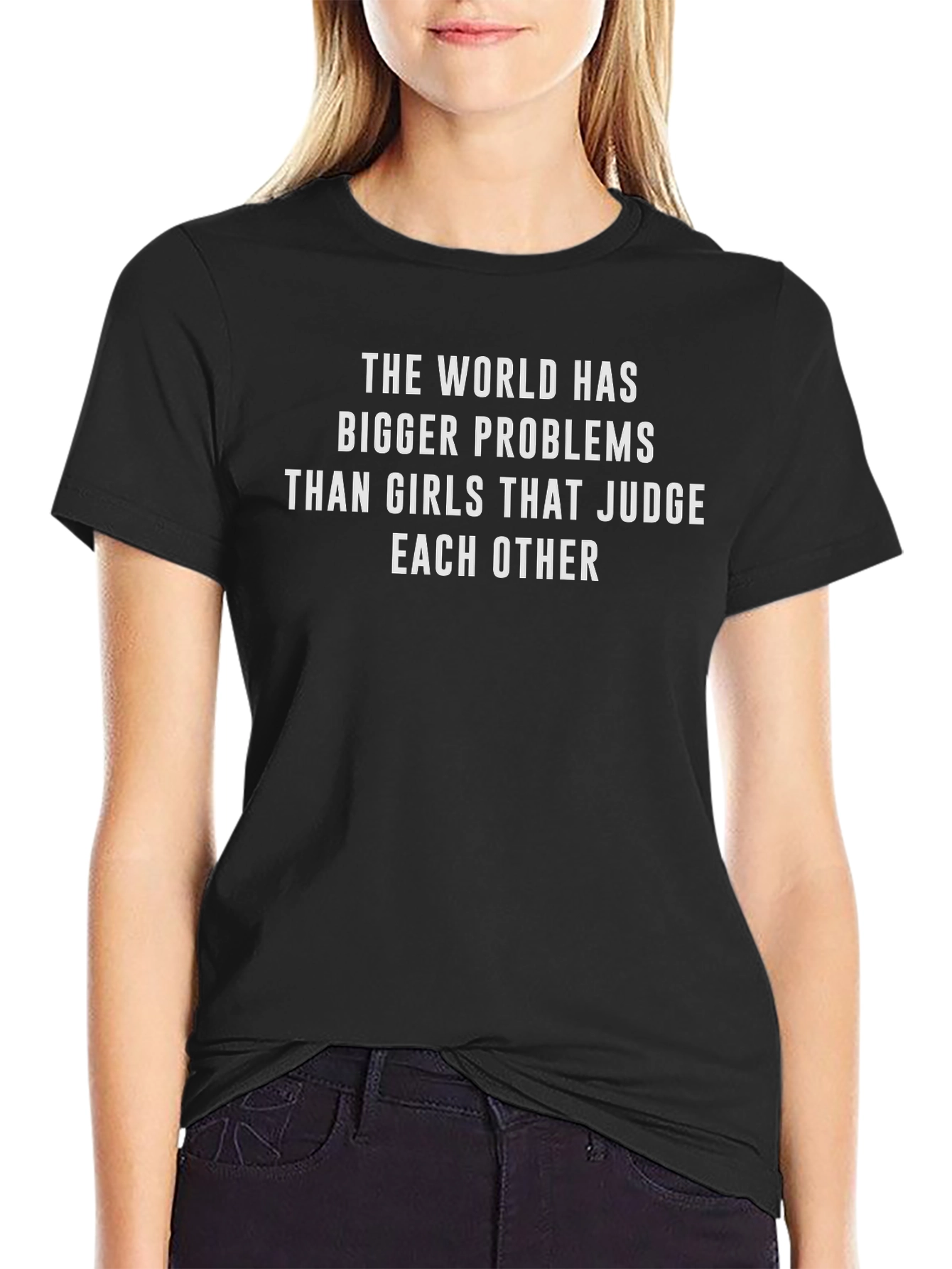 Statement Tee: Bigger Problems Than Judging Girls