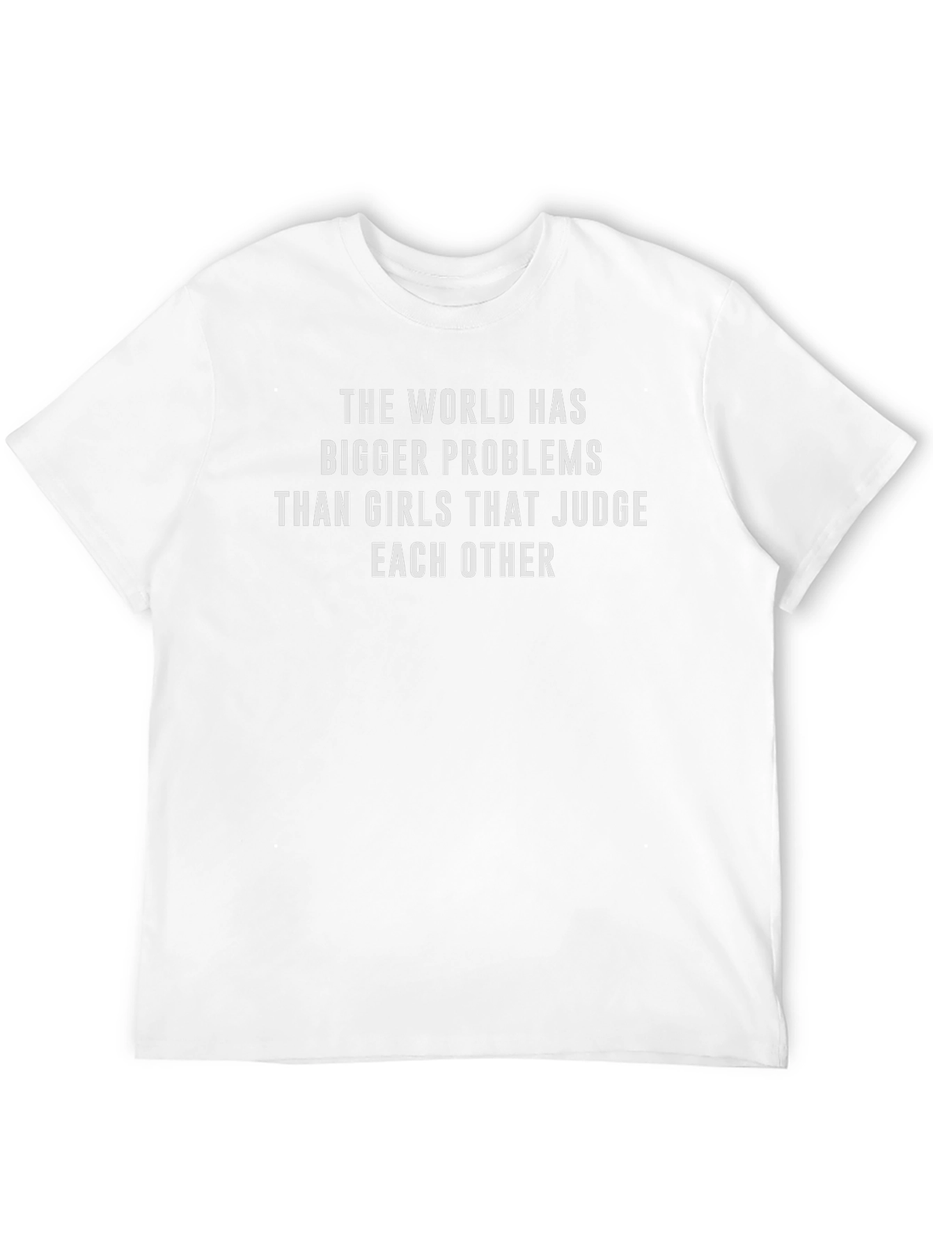 Statement Tee: Bigger Problems Than Judging Girls
