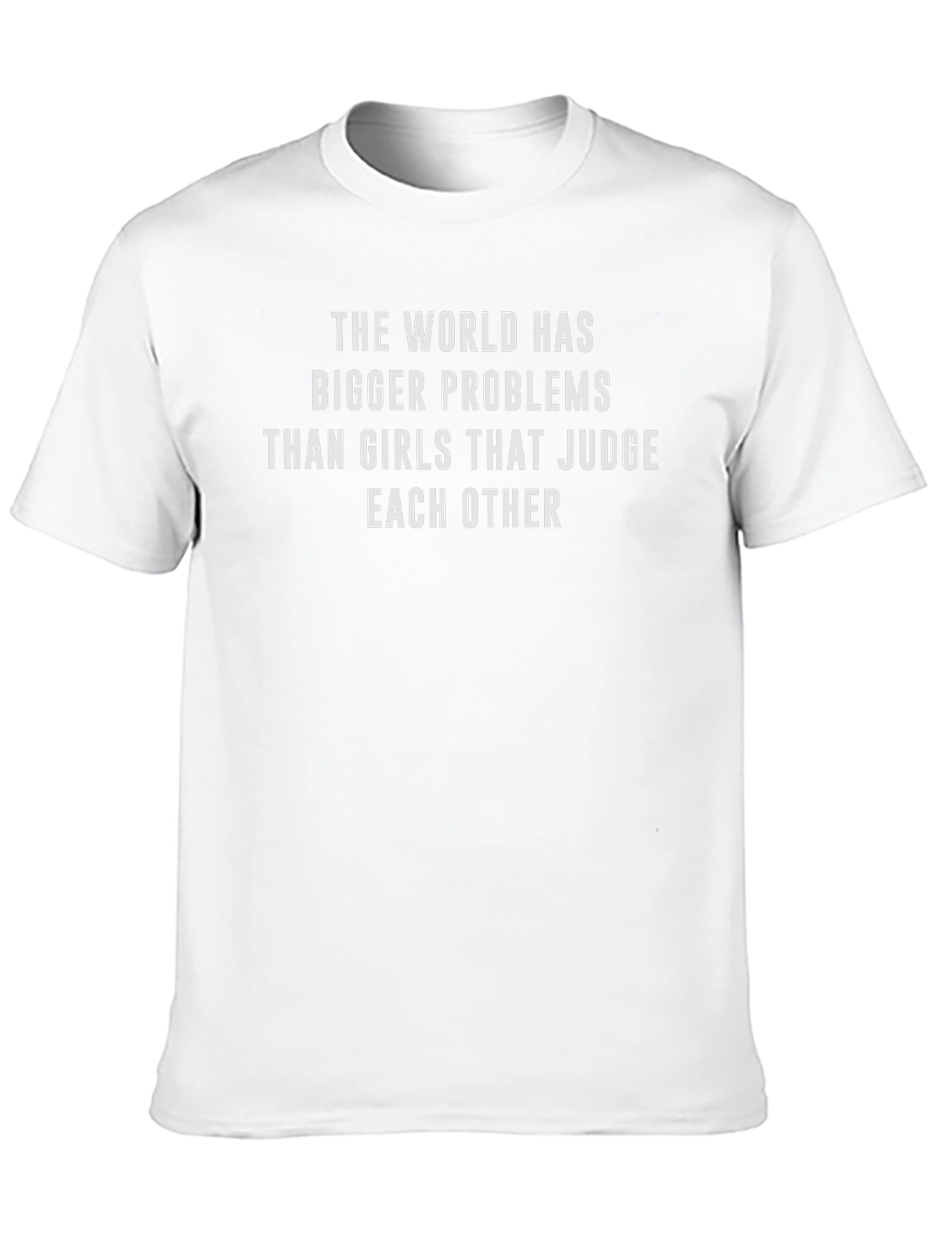 Statement Tee: Bigger Problems Than Judging Girls