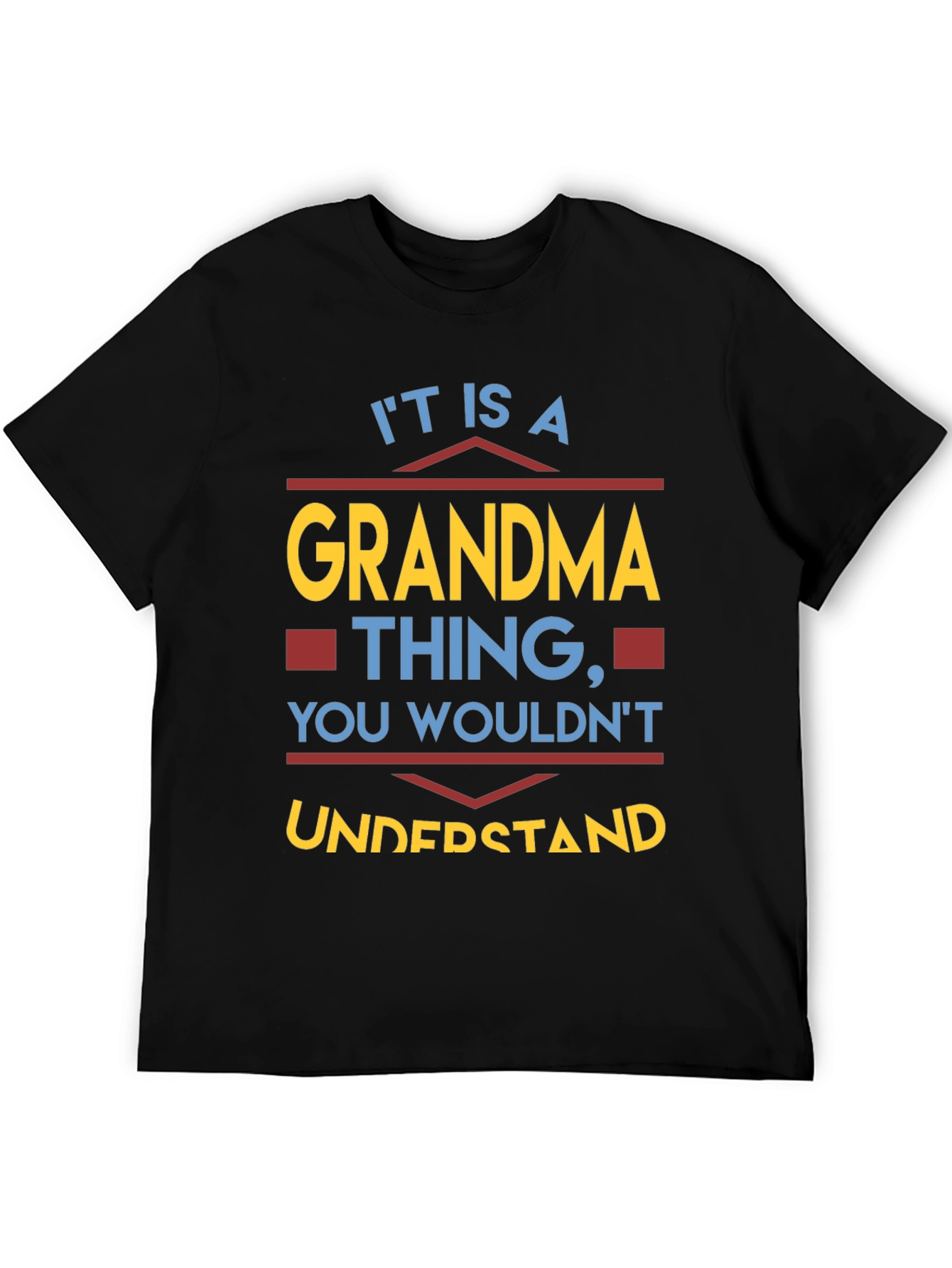 Grandma Thing T-Shirt - You Wouldnt Understand!