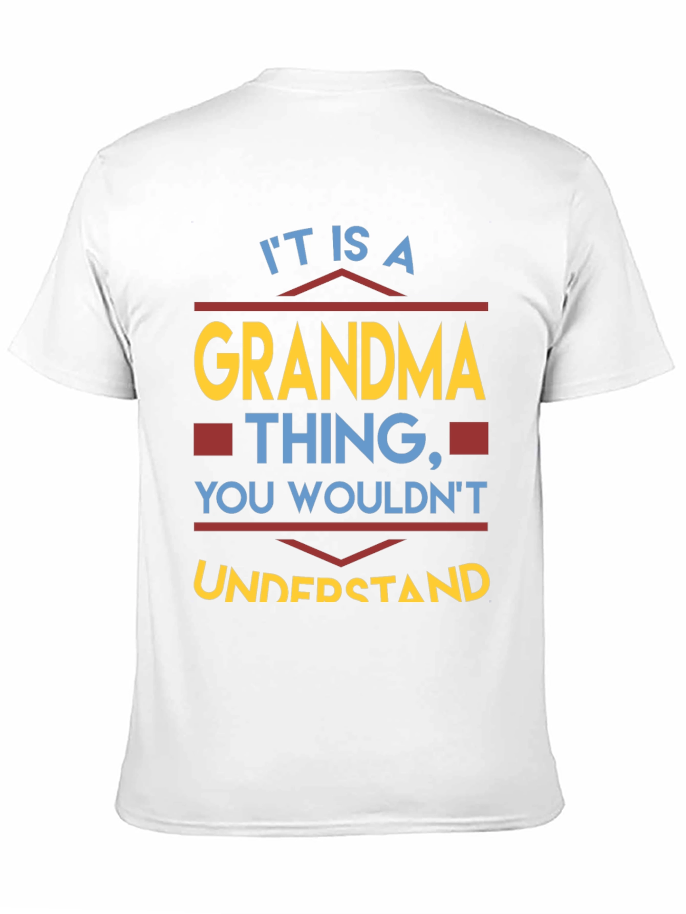 Grandma Thing T-Shirt - You Wouldnt Understand!