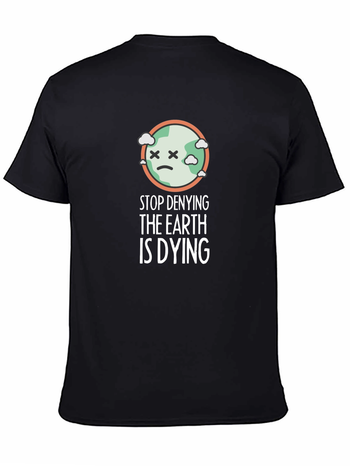Stop Denying Earth Is Dying Graphic Tee