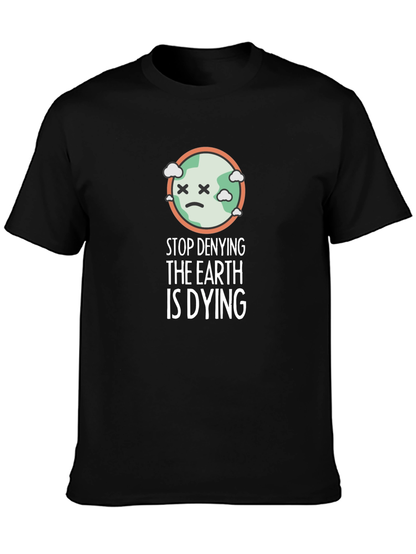 Stop Denying Earth Is Dying Graphic Tee
