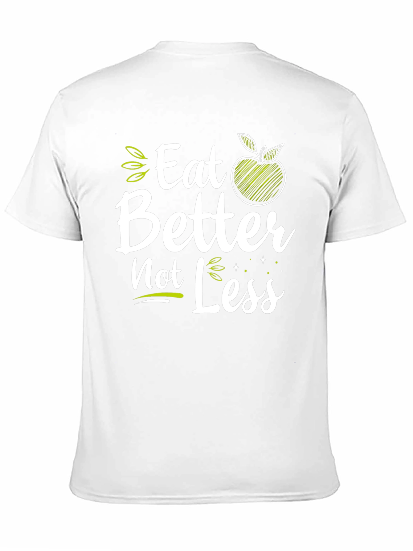 Eat Better Not Less Graphic Tee