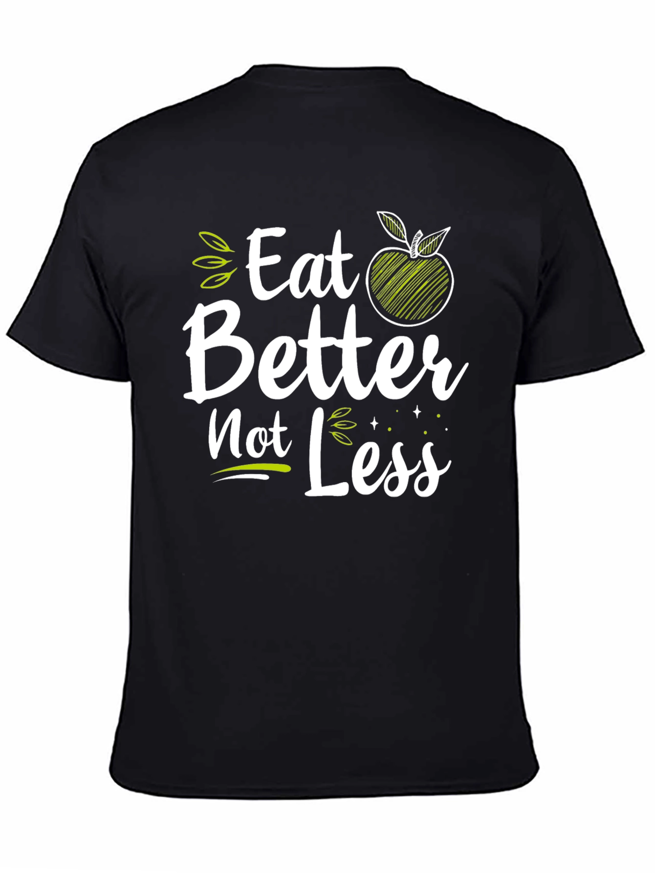 Eat Better Not Less Graphic Tee