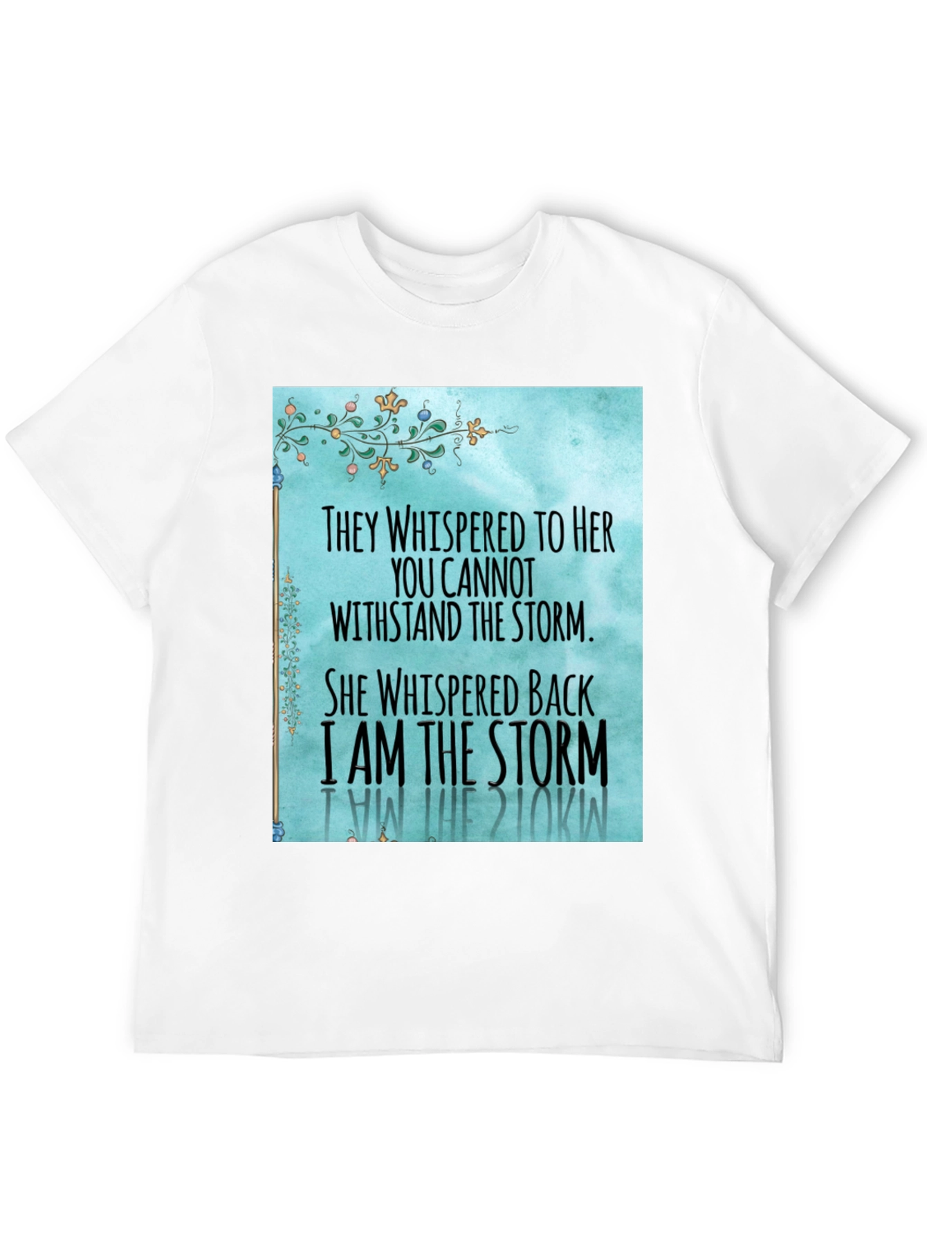 I Am the Storm Graphic T-Shirt