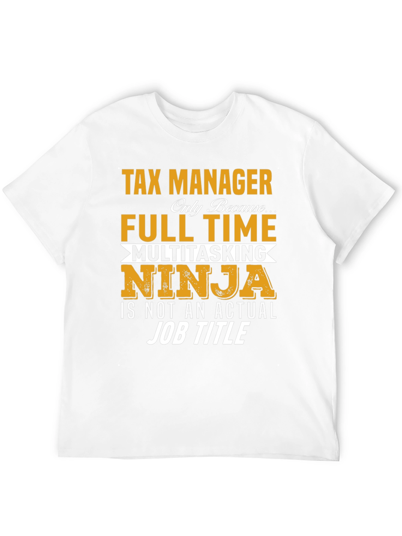 Tax Manager Full Time Ninja T-Shirt