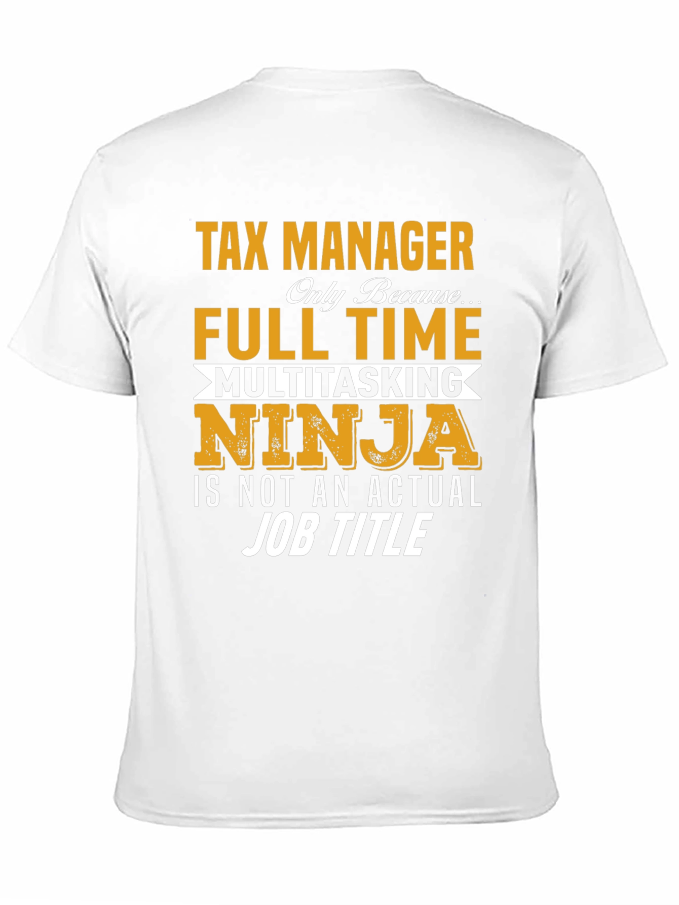 Tax Manager Full Time Ninja T-Shirt