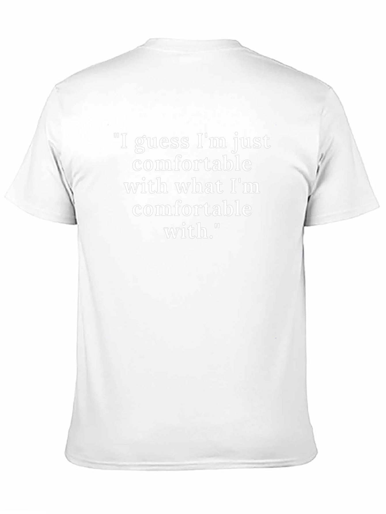 Comfortable With What Im Comfortable With T-Shirt