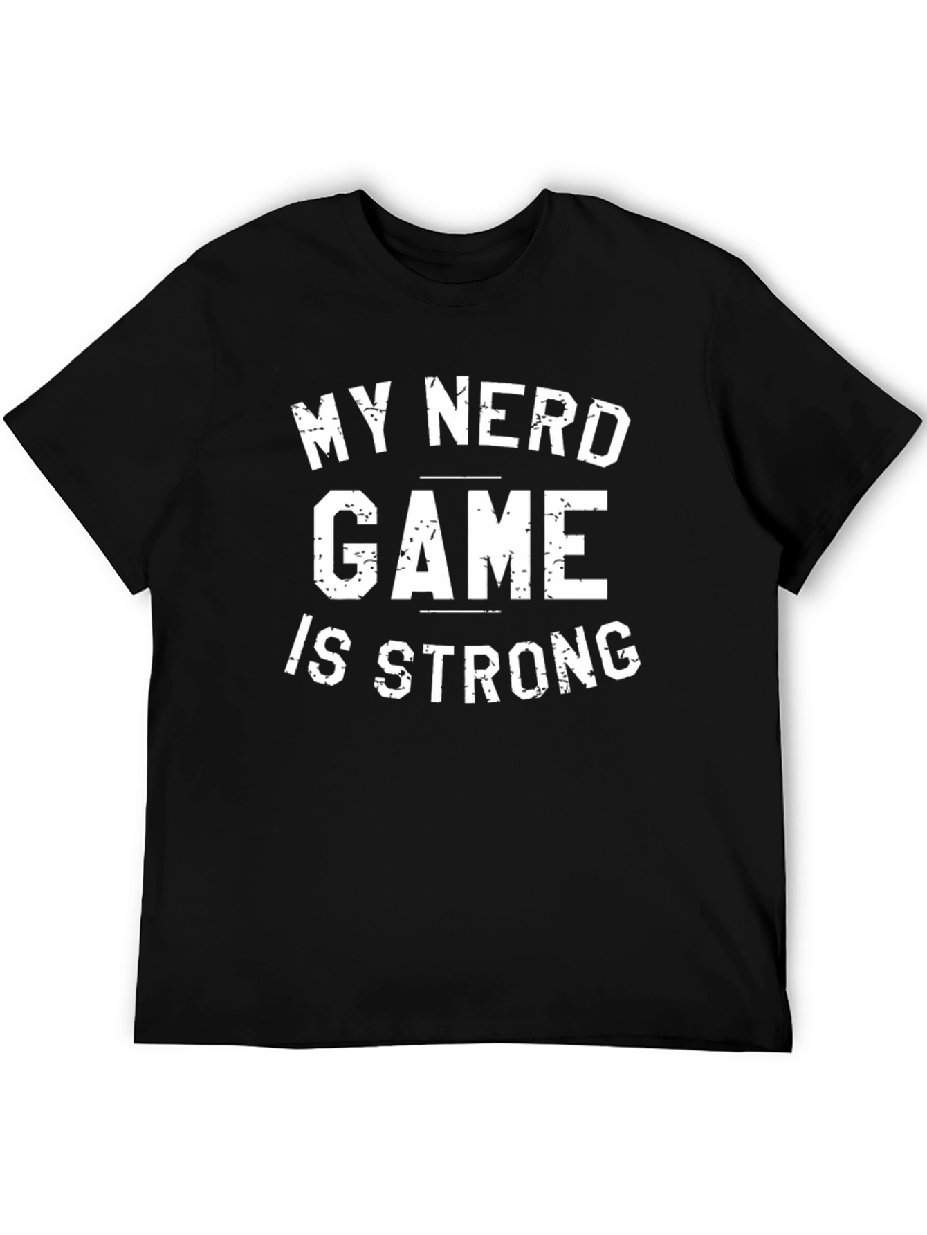My Nerd Game is Strong Graphic T-Shirt