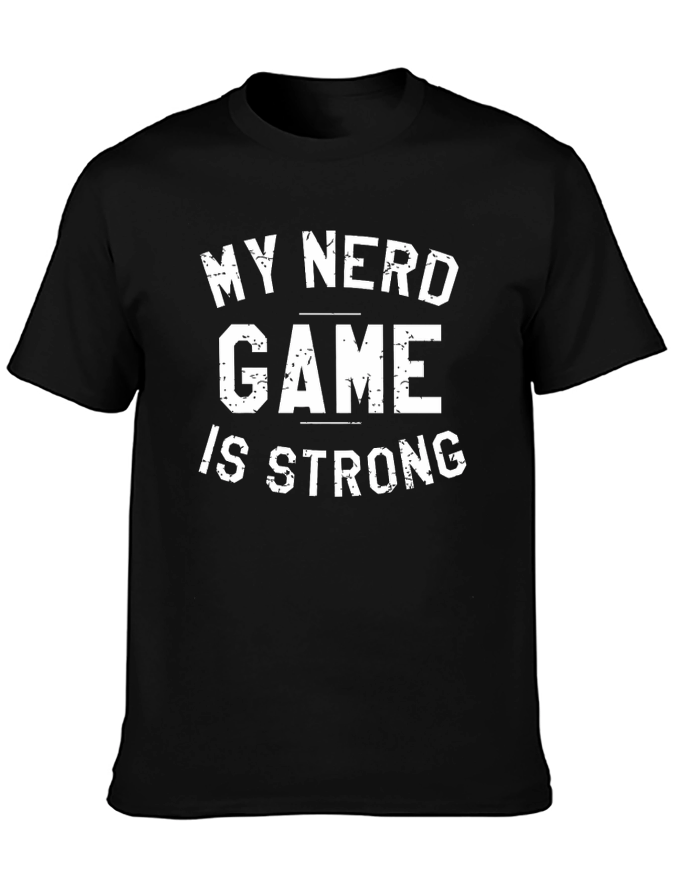 My Nerd Game is Strong Graphic T-Shirt
