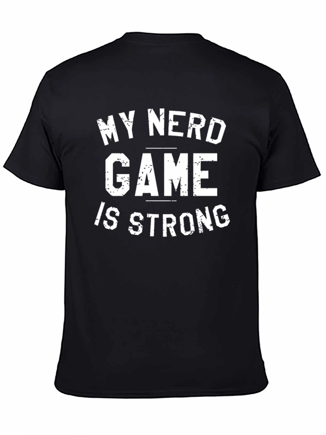 My Nerd Game is Strong Graphic T-Shirt