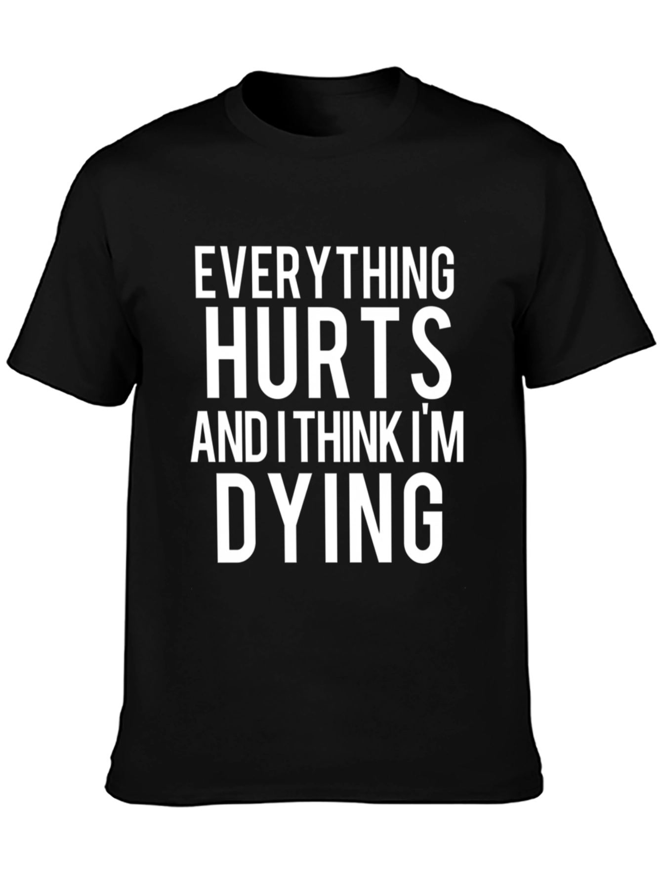 Funny Everything Hurts T-Shirt