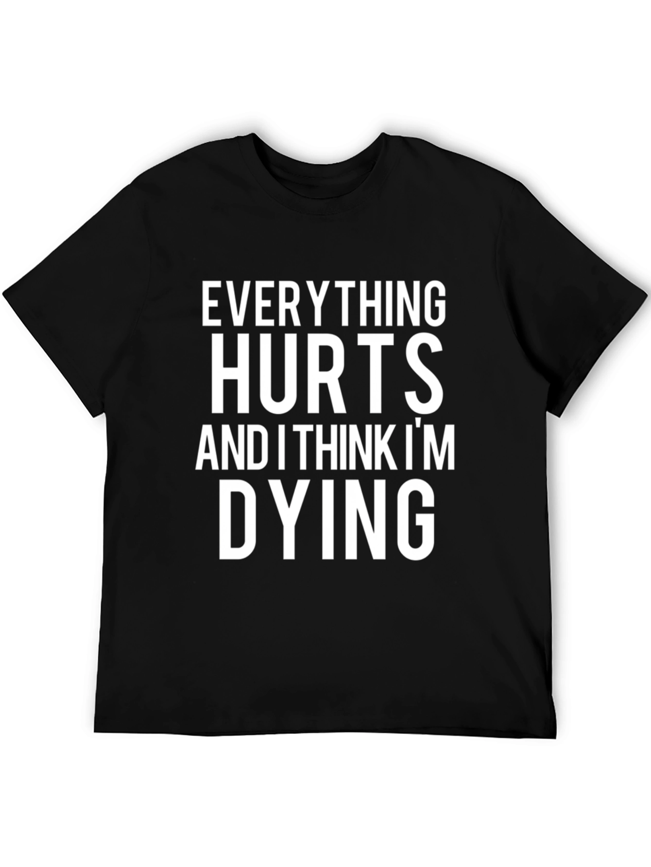 Funny Everything Hurts T-Shirt