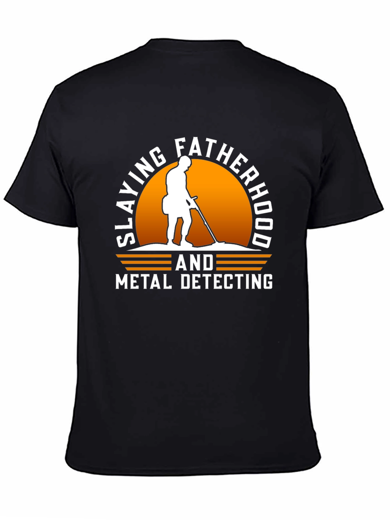Slaying Fatherhood & Metal Detecting Black T-Shirt