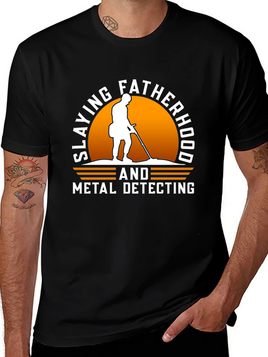 Slaying Fatherhood & Metal Detecting Black T-Shirt