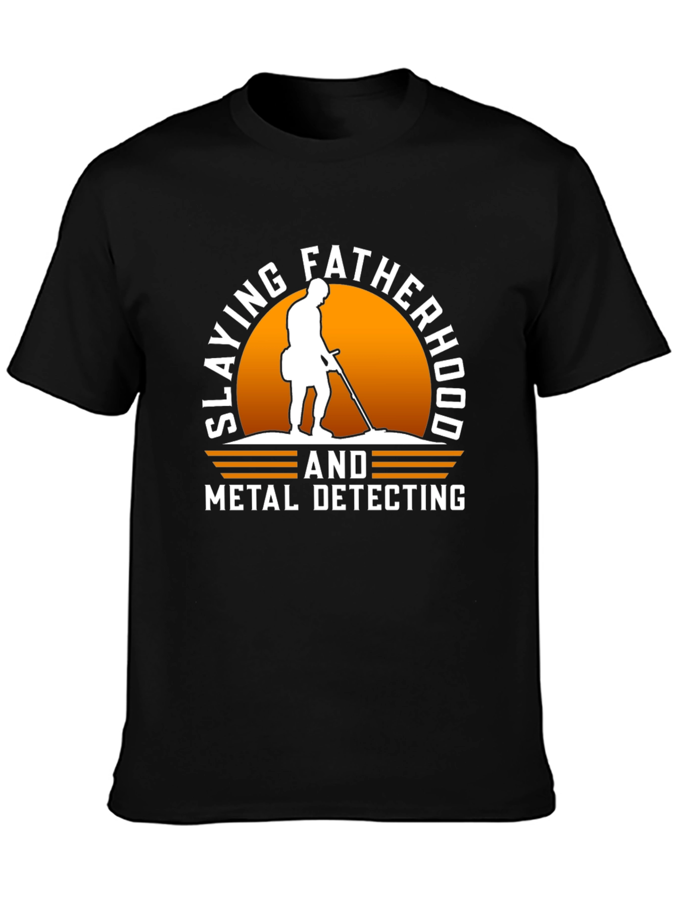 Slaying Fatherhood & Metal Detecting Black T-Shirt