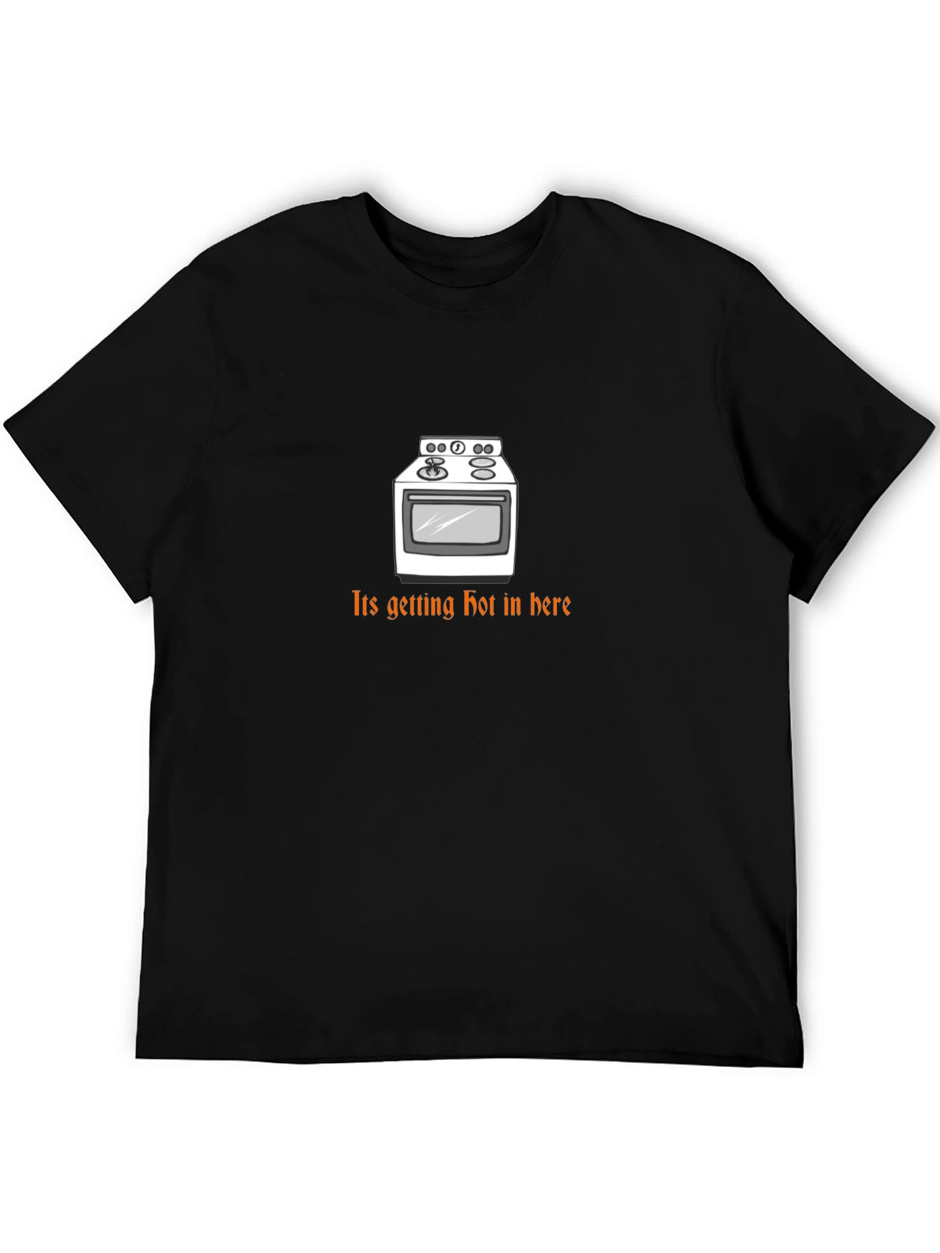 Funny Its Getting Hot in Here Oven T-Shirt