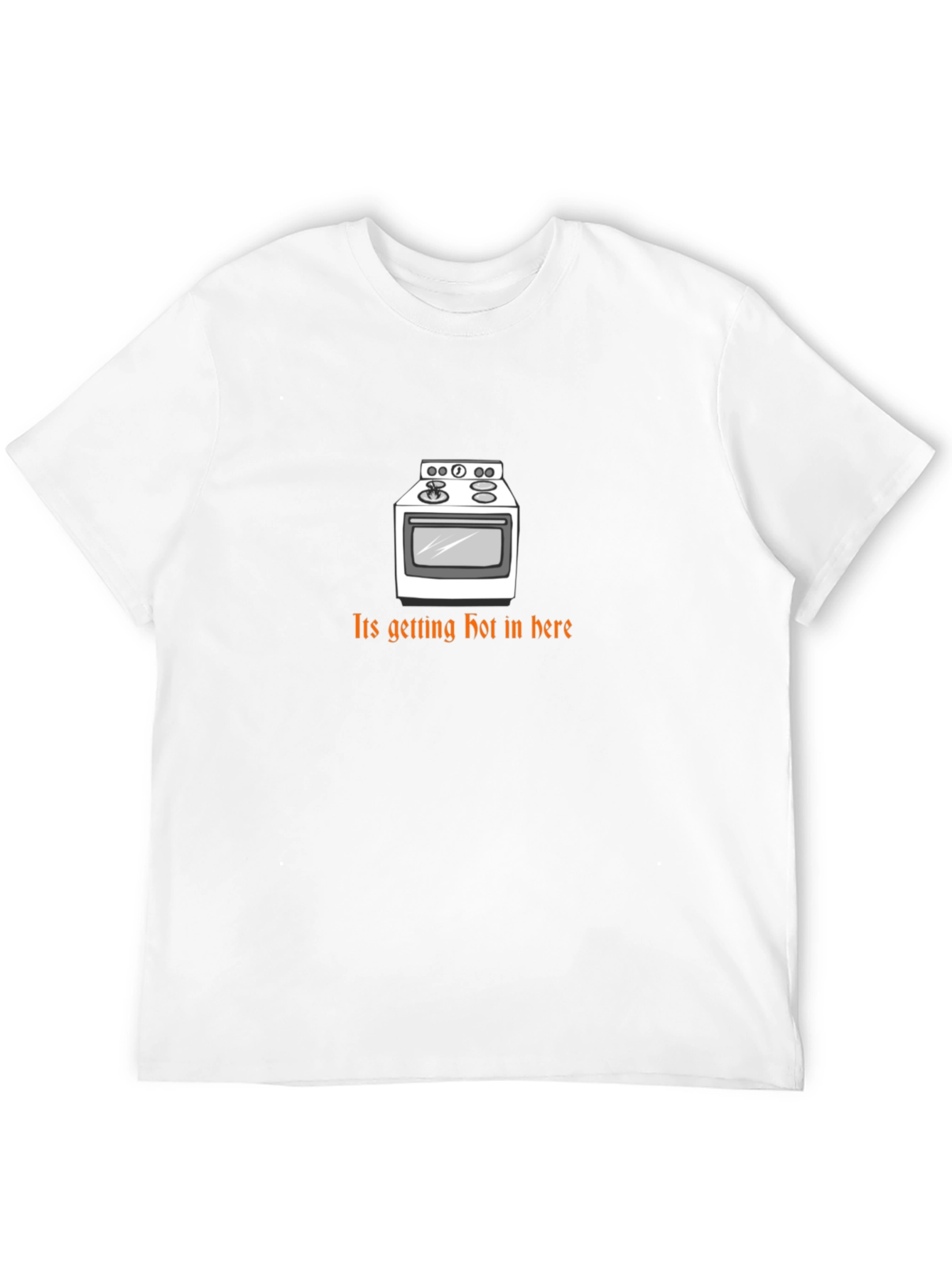 Funny Its Getting Hot in Here Oven T-Shirt