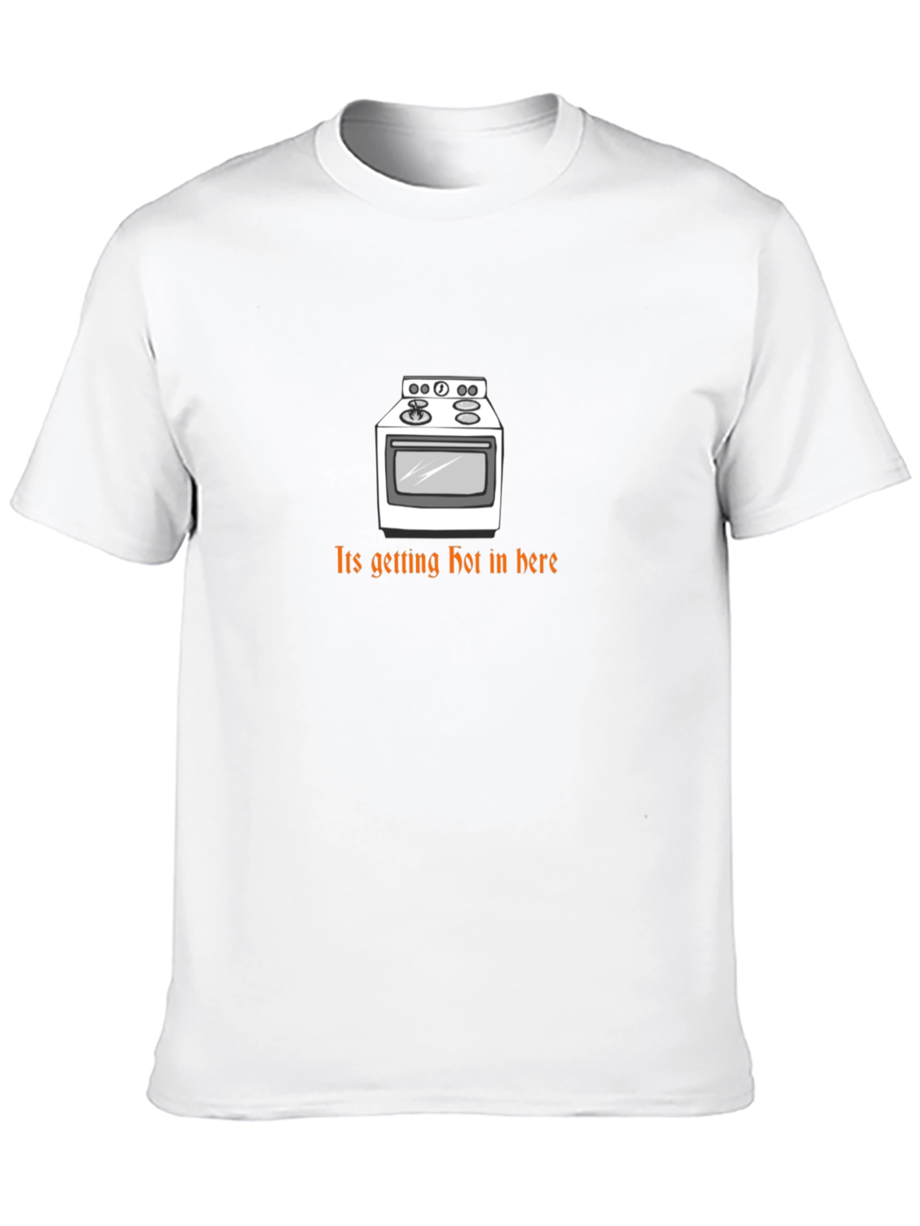 Funny Its Getting Hot in Here Oven T-Shirt