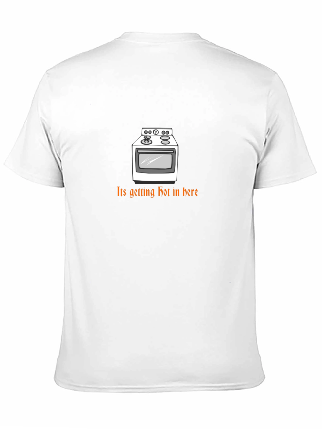 Funny Its Getting Hot in Here Oven T-Shirt
