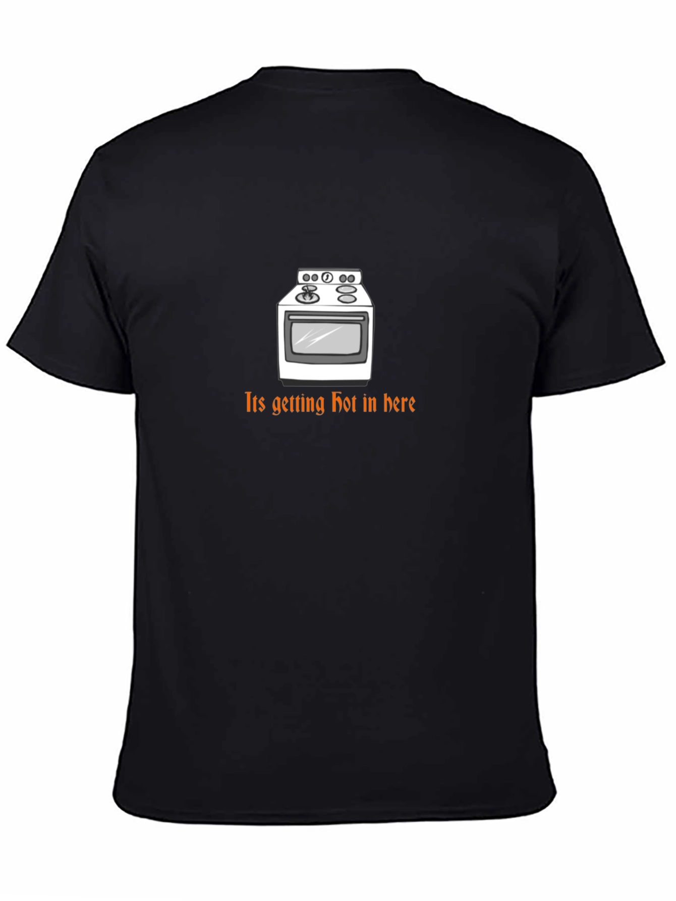 Funny Its Getting Hot in Here Oven T-Shirt