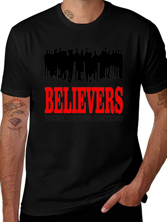Believers T-Shirt - The Few The Proud The Strong