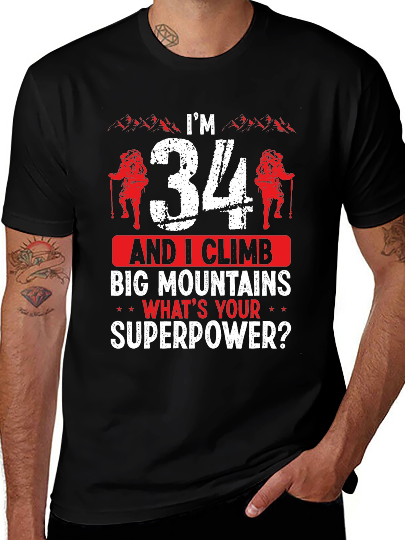 Im 34 & I Climb Big Mountains T-Shirt