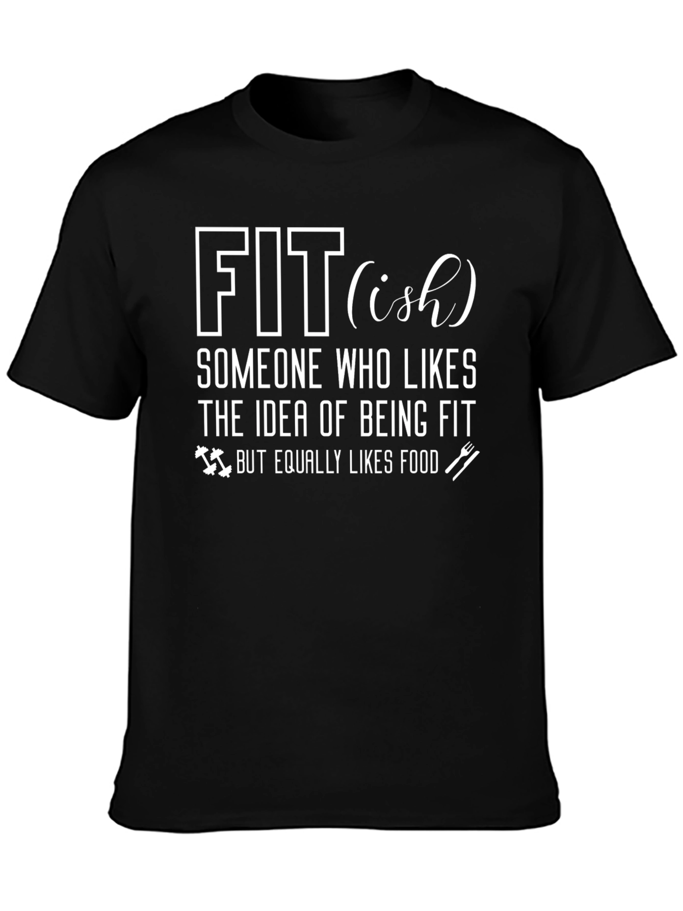 Fit(ish) Graphic T-Shirt:  Humorous Fitness Tee