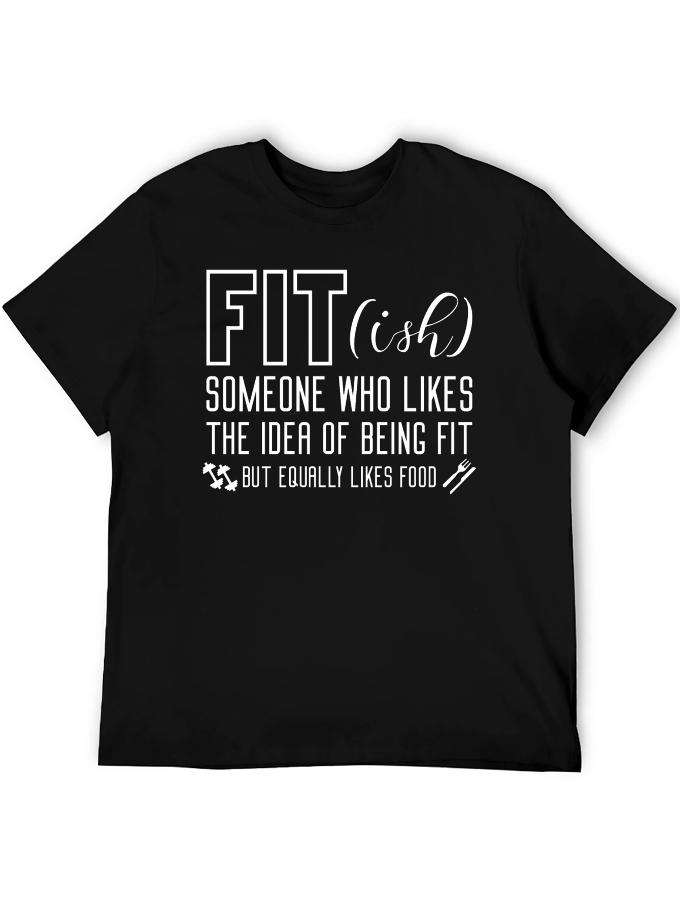 Fit(ish) Graphic T-Shirt:  Humorous Fitness Tee