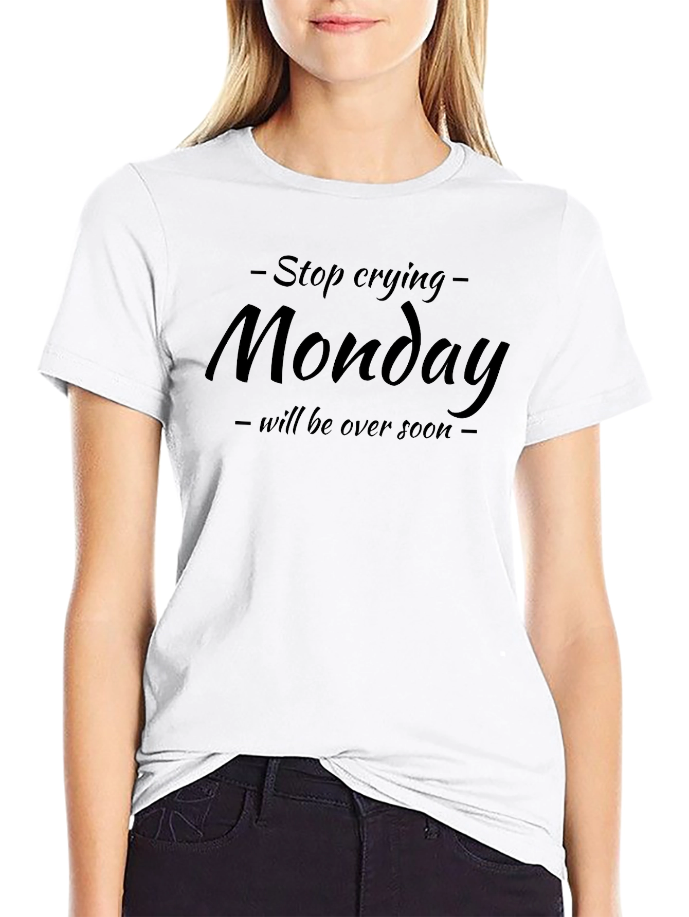 Stop Crying Monday T-Shirt - Funny Graphic Tee