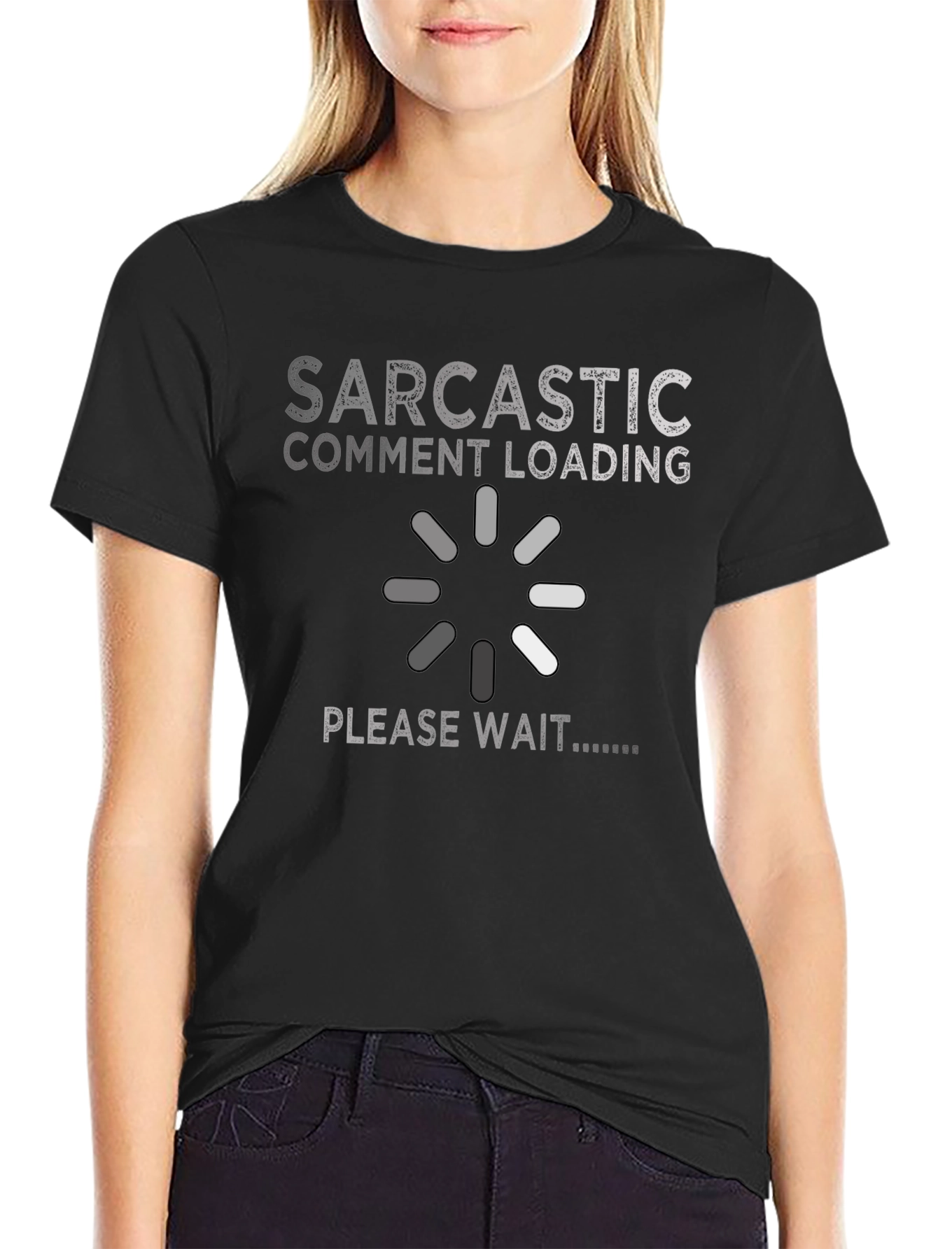 Sarcastic Comment Loading Graphic Novelty T-Shirt