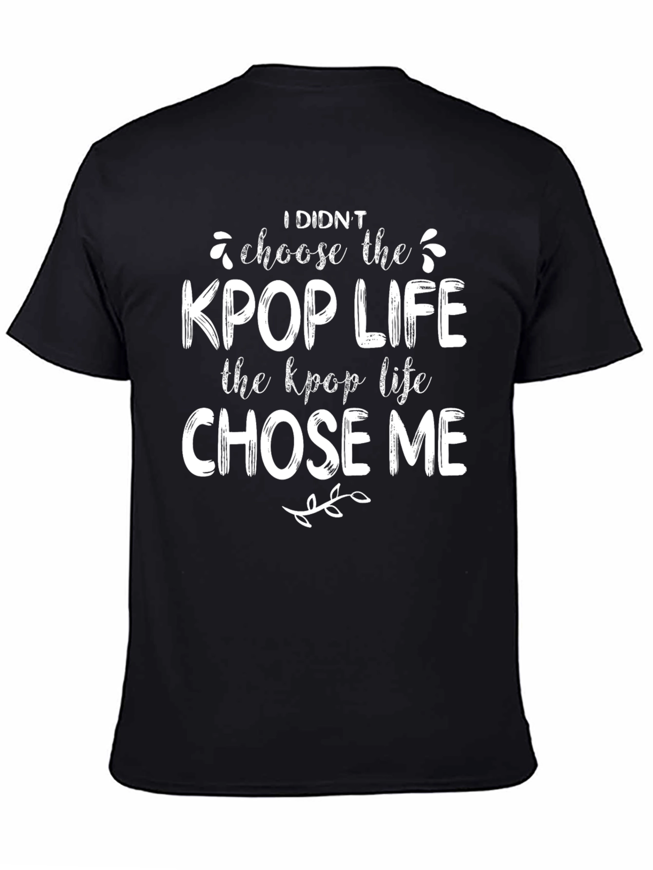 KPOP Life Chose Me Black Graphic T-Shirt