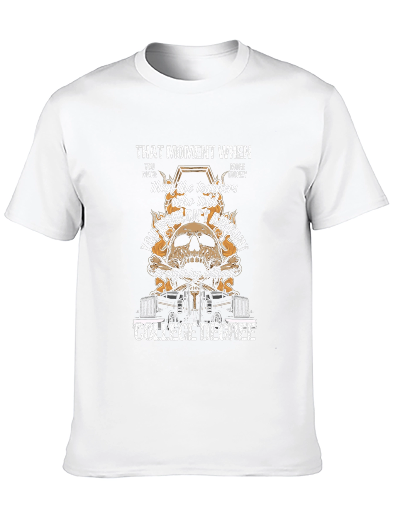 That Moment T-Shirt Trucker Tee College Degree Humor
