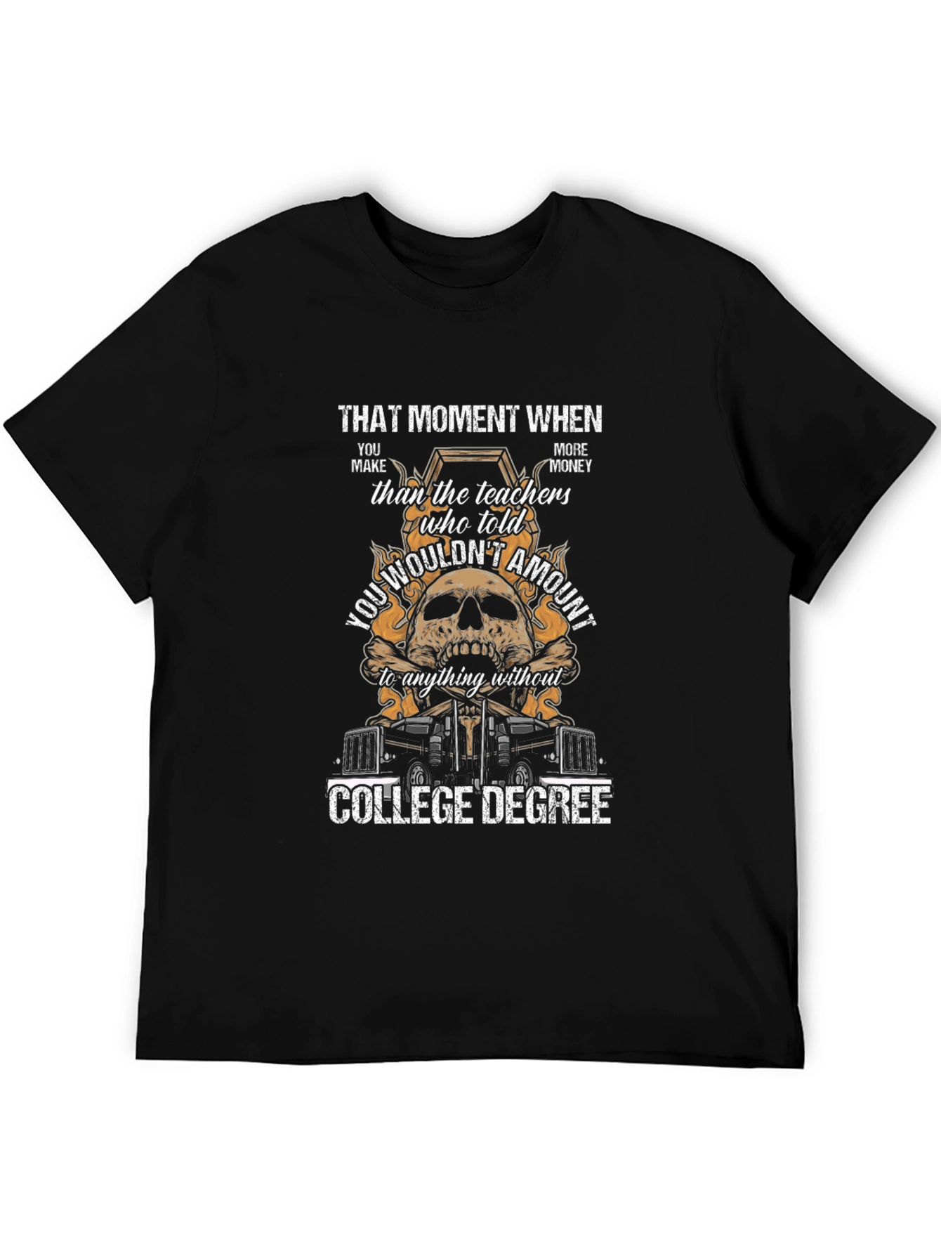 That Moment T-Shirt Trucker Tee College Degree Humor