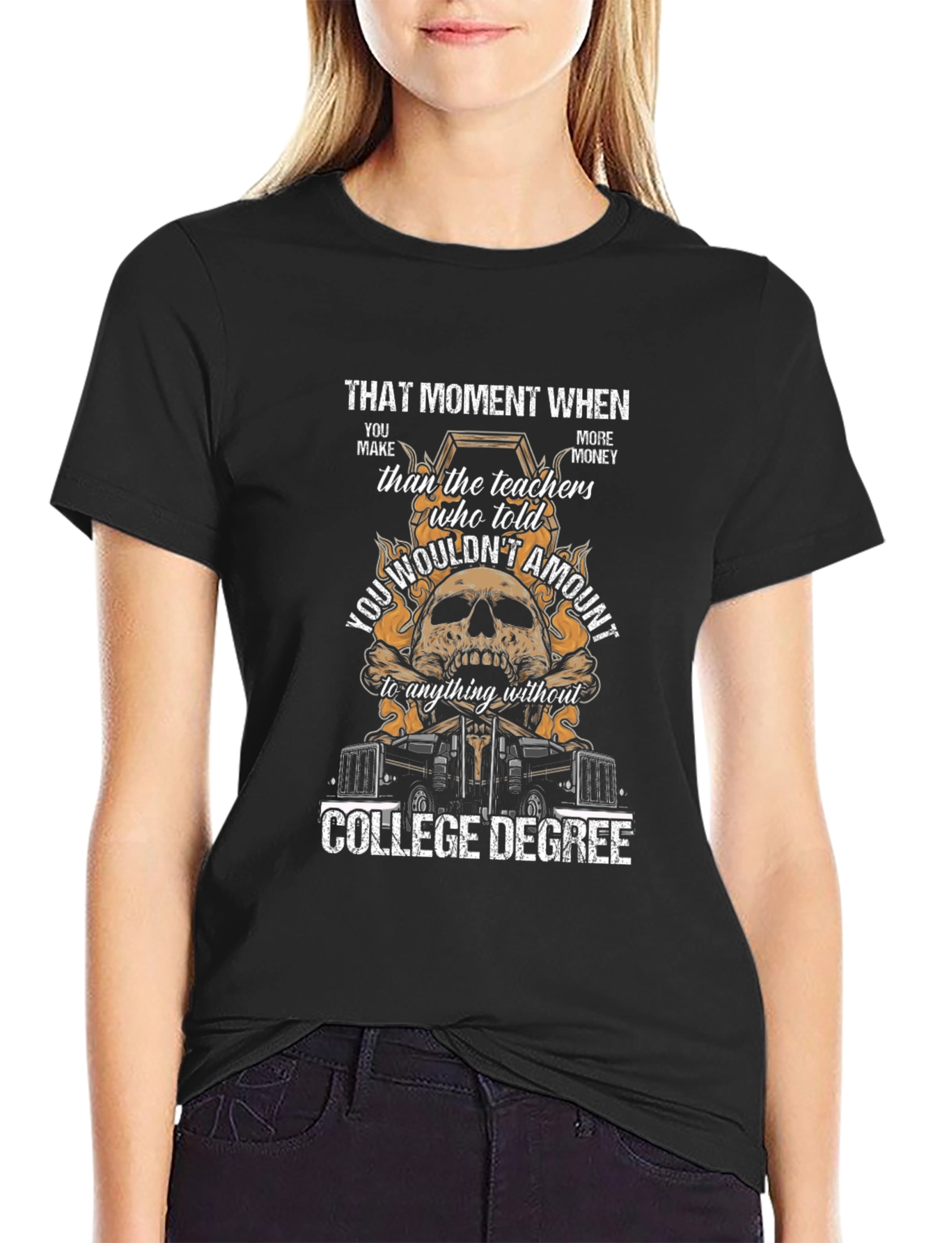 That Moment T-Shirt Trucker Tee College Degree Humor