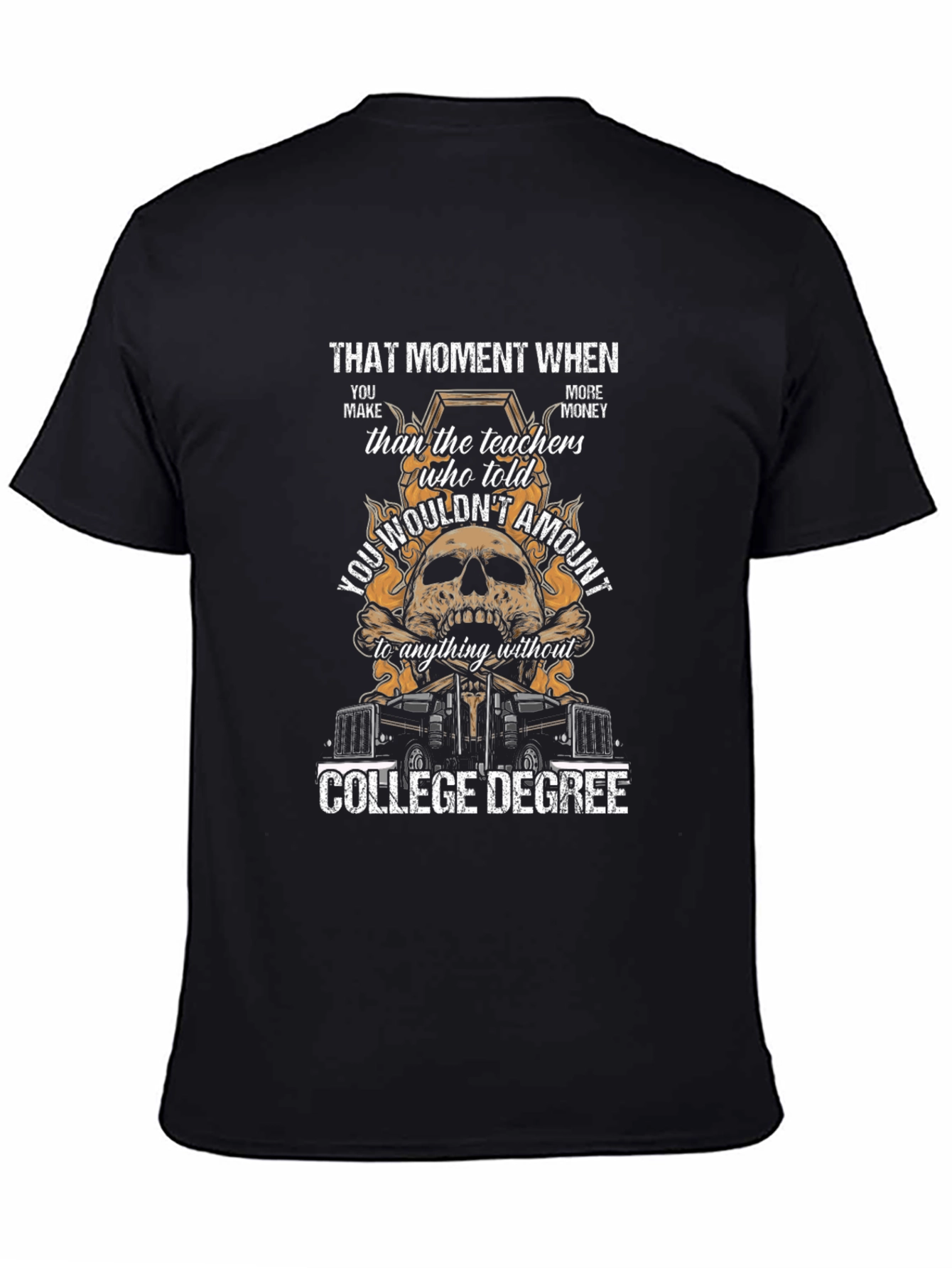 That Moment T-Shirt Trucker Tee College Degree Humor