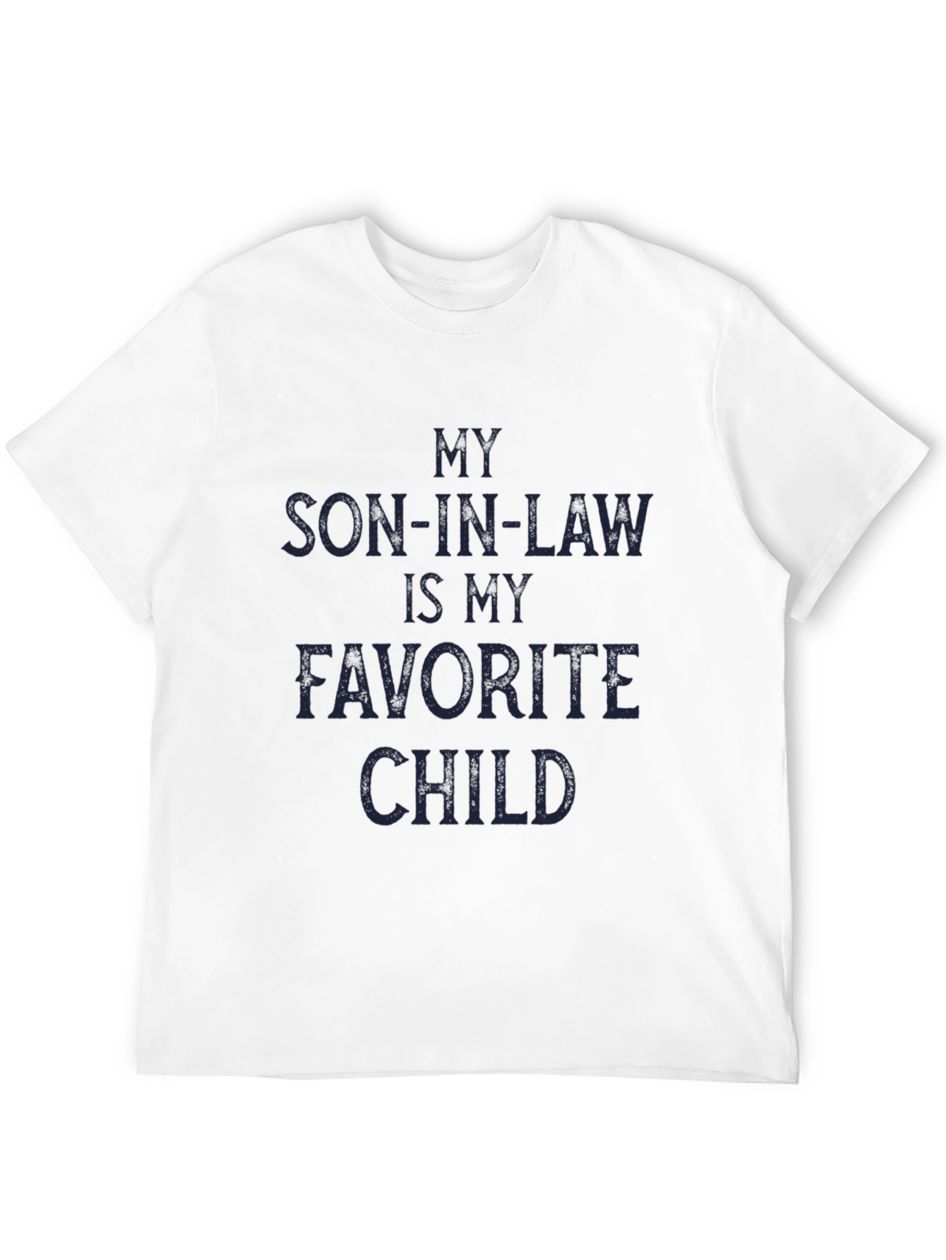 My Son-in-Law is My Favorite Child T-Shirt