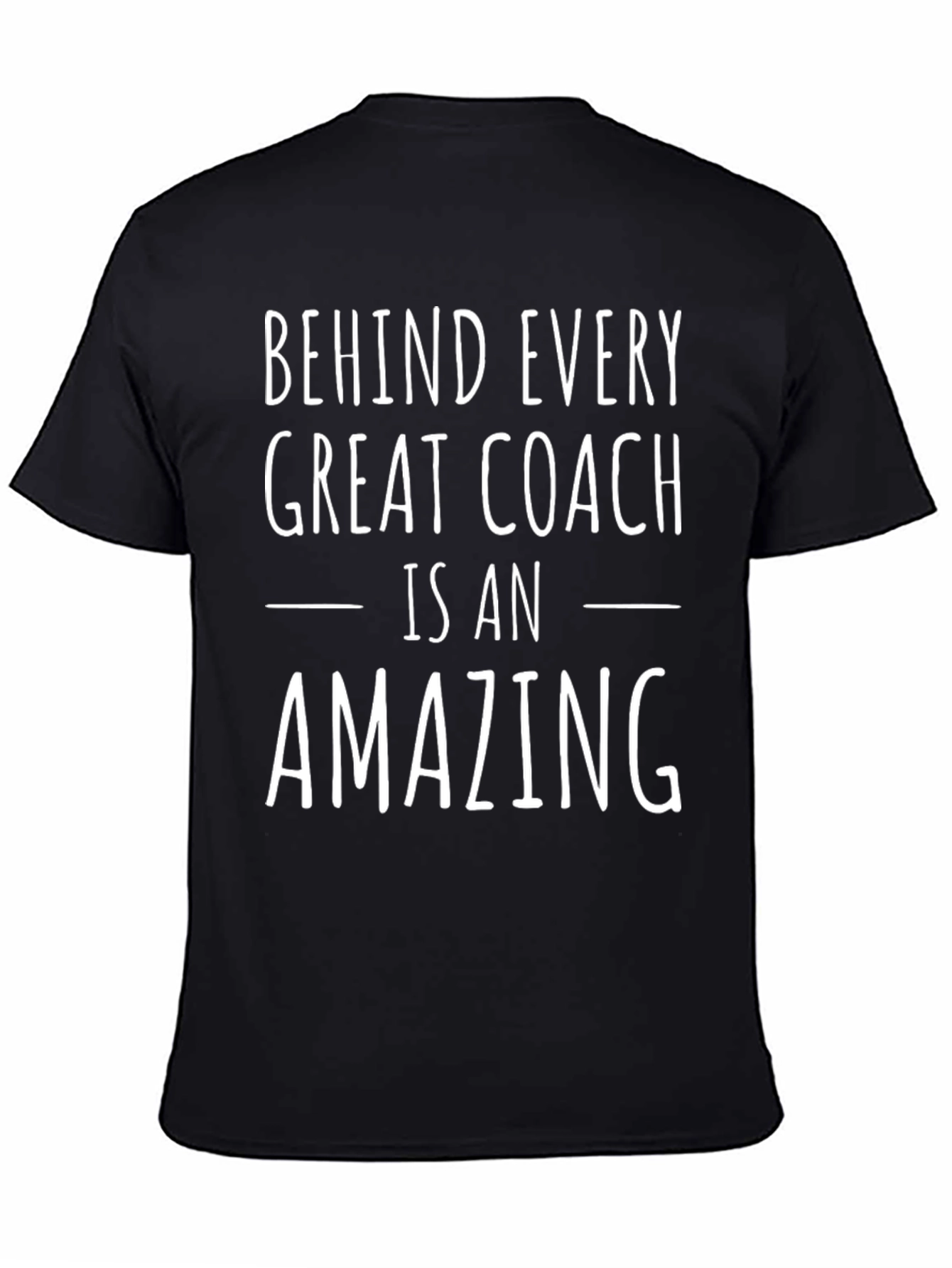 Behind Every Great Coach Amazing T-Shirt