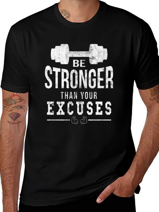 Be Stronger Than Your Excuses Gym T-Shirt