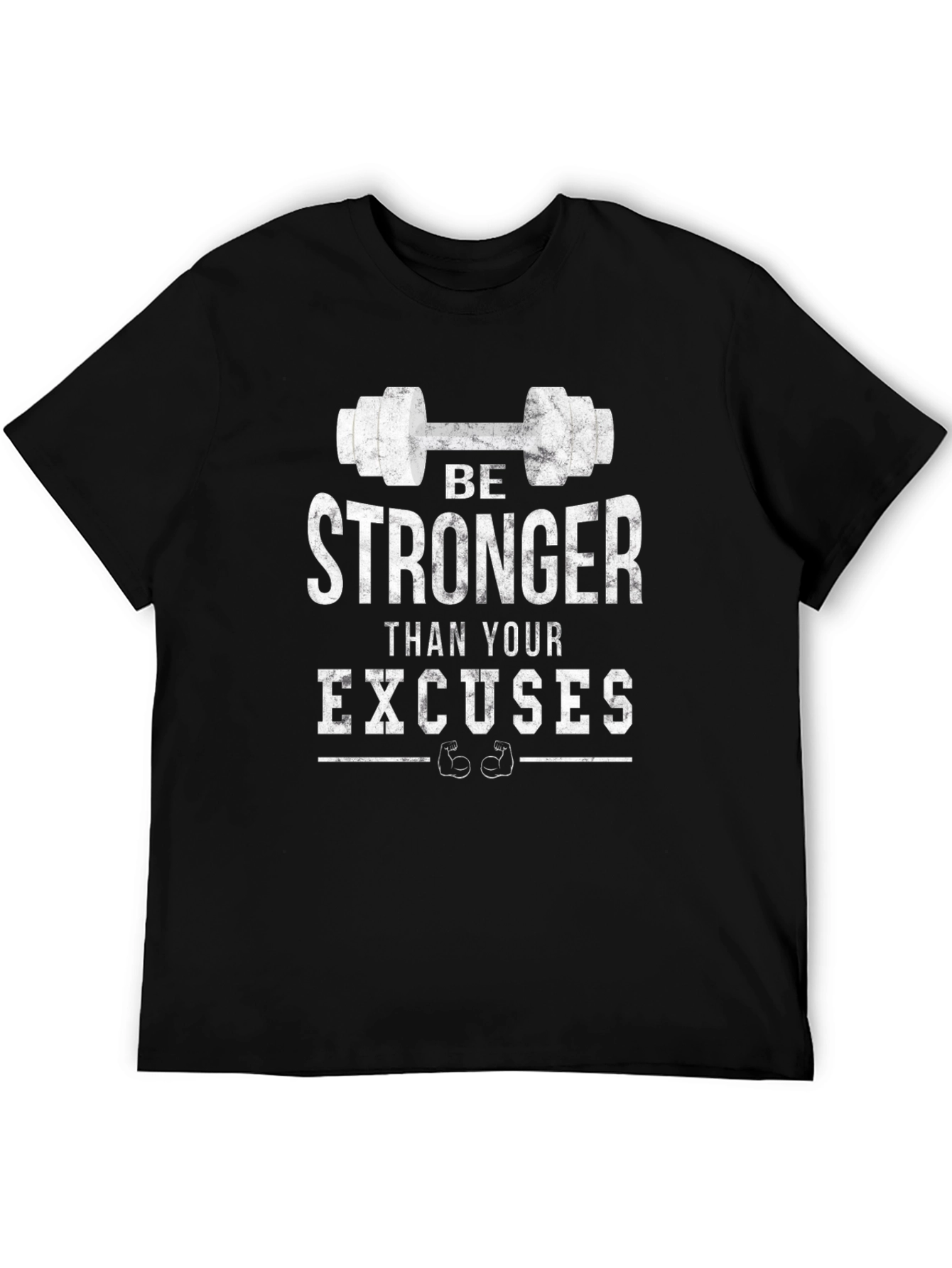 Be Stronger Than Your Excuses Gym T-Shirt