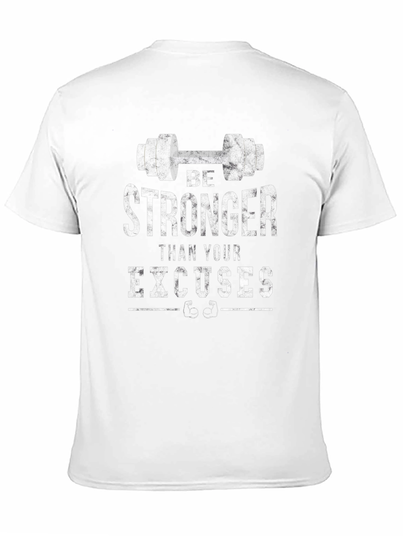 Be Stronger Than Your Excuses Gym T-Shirt