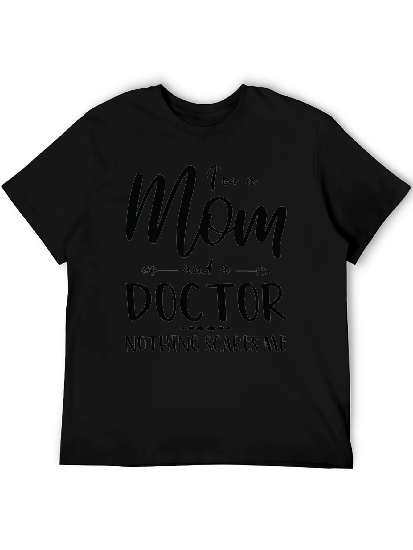 Mom Doctor Graphic Tee: Nothing Scares Me
