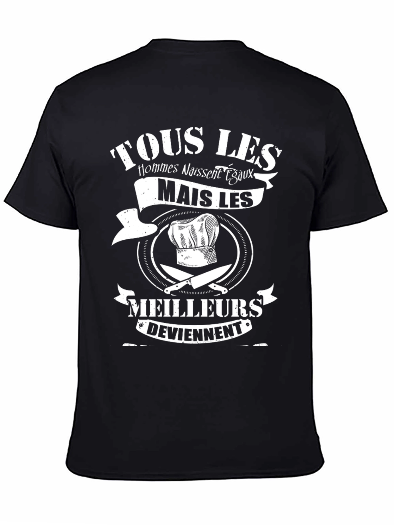 Chef T-Shirt: Tous Les Hommes Naissent Egaux