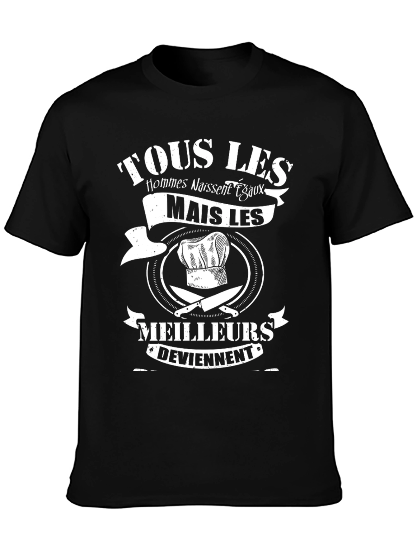 Chef T-Shirt: Tous Les Hommes Naissent Egaux