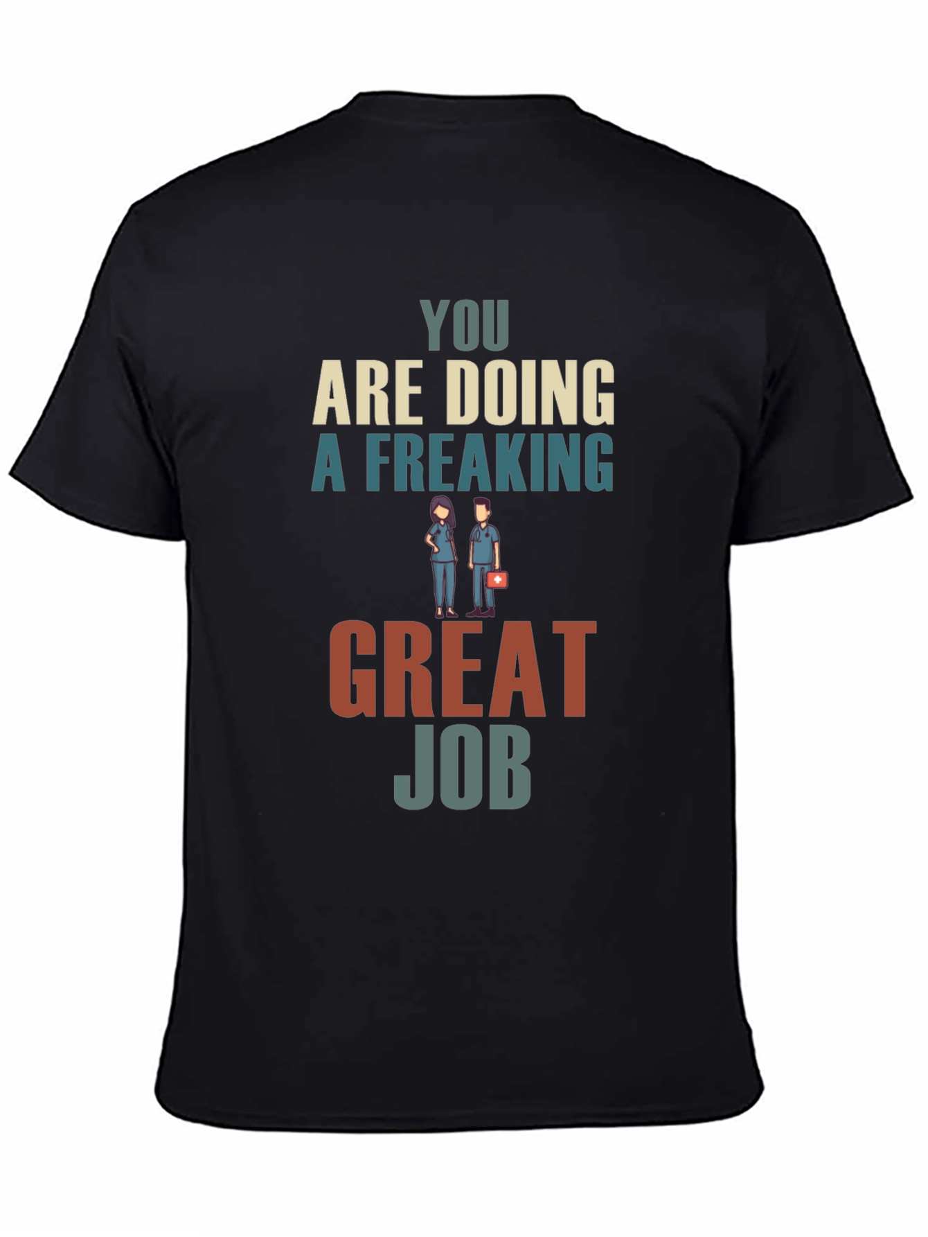 You Are Doing A Freaking Great Job Graphic Tee