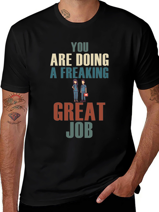 You Are Doing A Freaking Great Job Graphic Tee